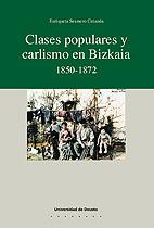 CLASES POPULARES Y CARLISMO EN BIZKAIA 1850-1872 | 9788474857078 | SESMERO, ENRIQUETA
