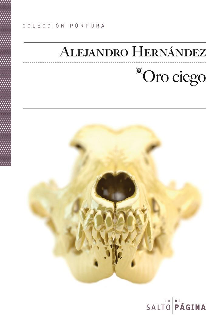ORO CIEGO | 9788415065166 | HERNANDEZ, ALEJANDRO