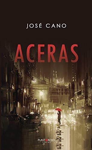 ACERAS | 9788417907594 | CANO MARTÍNEZ, JOSÉ