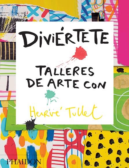 DIVIERTETE TALLERES DE ARTE CON HERVE | 9780714870816 | TULLET, HERVE