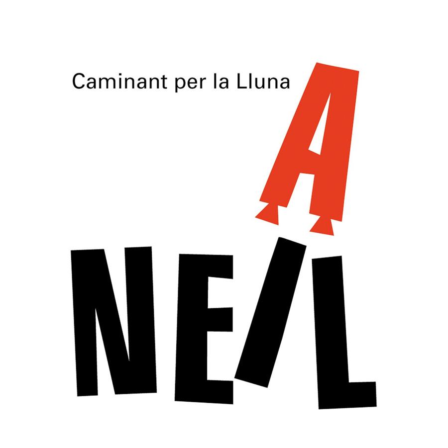 CAMINANT PER LA LLUNA. NEIL ARMSTRONG | 9788498254556 | GANGES, MONTSE