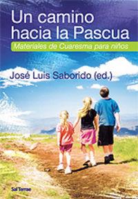 CAMINO HACIA LA PASCUA, UN | 9788429317985 | SABORIDO, JOSÉ LUIS