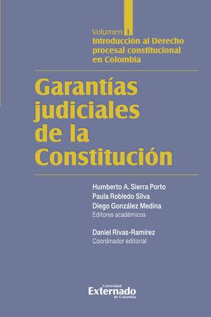 GARANTÍAS JUDICIALES DE LA CONSTITUCIÓN TOMO I | 9786287620933