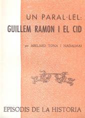 PARAL·LEL, UN : GUILLEM RAMON I EL CID | 9788423203116 | TONA I NADALMAI, ABELARD