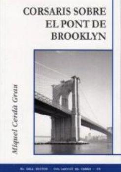 CORSARIS SOBRE EL PONT DE BROOKLYN | 9788495232427 | CERDÀ GRAU, MIQUEL