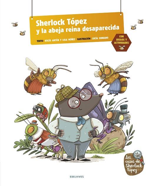 SHERLOCK TOPEZ Y LA ABEJA REINA DESAPARECIDA | 9788414024935 | NÚÑEZ, LOLA / ANTÓN, ROCIO