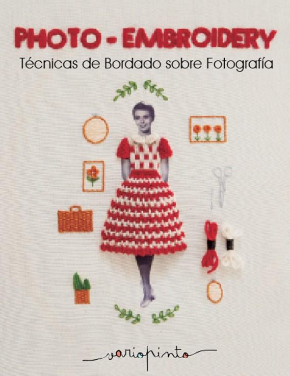 PHOTO-EMBROIDERY TÉCNICAS DE BORDADO SOBRE FOTOGRAFÍA | 9788417557911 | STUDIO VARIOPINTO