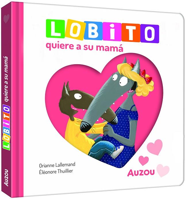 LOBITO QUIERE A SU MAMÁ | 9791039576321 | THUILLIER, ELEONORE