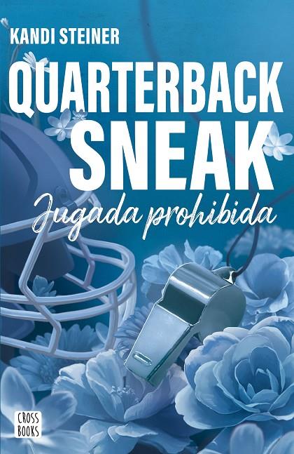 RIVALES 03. QUARTERBACK SNEAK - JUGADA PROHIBIDA | 9788408312987 | STEINER, KANDI