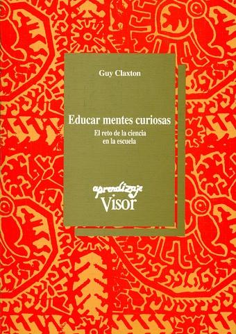 EDUCAR MENTES CURIOSAS | 9788477741015 | CLAXTON, GUY
