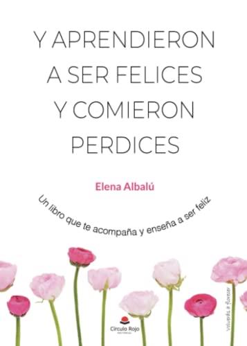 Y APRENDIERON A SER FELICES Y COMIERON PERDICES | 9788411556590 | ALBALÚ, ELENA