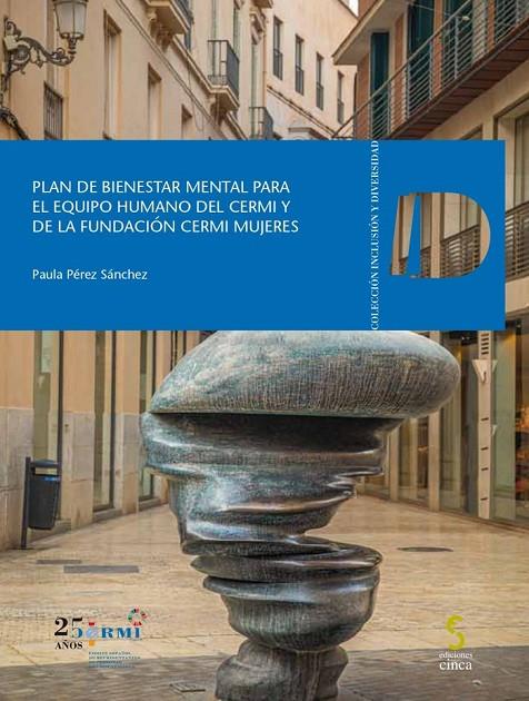 PLAN DE BIENESTAR MENTAL PARA EL EQUIPO HUMANO DEL CERMI Y DE LA FUNDACIÓN CERMI MUJERES | 9788418433665 | PEREZ SANCHEZ, PAULA