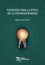 FILOSOFIA PARA LA ÉTICA DE LA POSMODERNIDAD | 9788410815445 | GRANDE YAÑEZ, MIGUEL