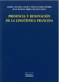 PRESENCIA Y RENOVACIÓN DE LA LINGÜÍSTICA FRANCESA | 9788478009633
