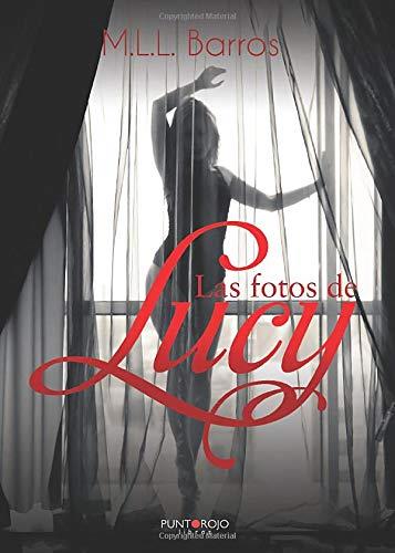 FOTOS DE LUCY, LAS | 9788418031151 | BARROS, M.L.L.