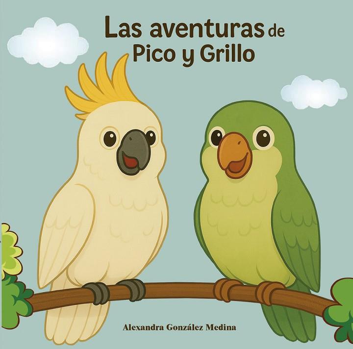 AVENTURAS DE PICO Y GRILLO, LAA | 9791387603472 | GONZALEZ MEDINA, ALEXANDRA