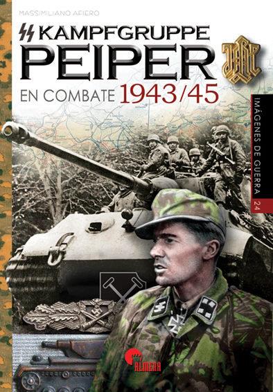 SS-KAMPFGRUPPE PEIPER EN COMBATE 1943-45 | 9788494783678 | AFIERO, MASSIMILIANO