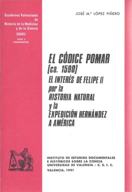 CÓDICE POMAR (CA. 1590), EL INTERÉS DE FELIPE II POR LA HISTORIA NATURAL Y LA EXPEDICIÓN HERNÁNDEZ A AMÉRICA, EL | 9788437008226 | LÓPEZ PIÑERO, JOSÉ MARÍA
