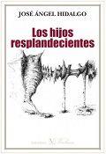 HIJOS RESPLANDECIENTES, LOS | 9788490743140 | HIDALGO, JOSÉ ANGEL