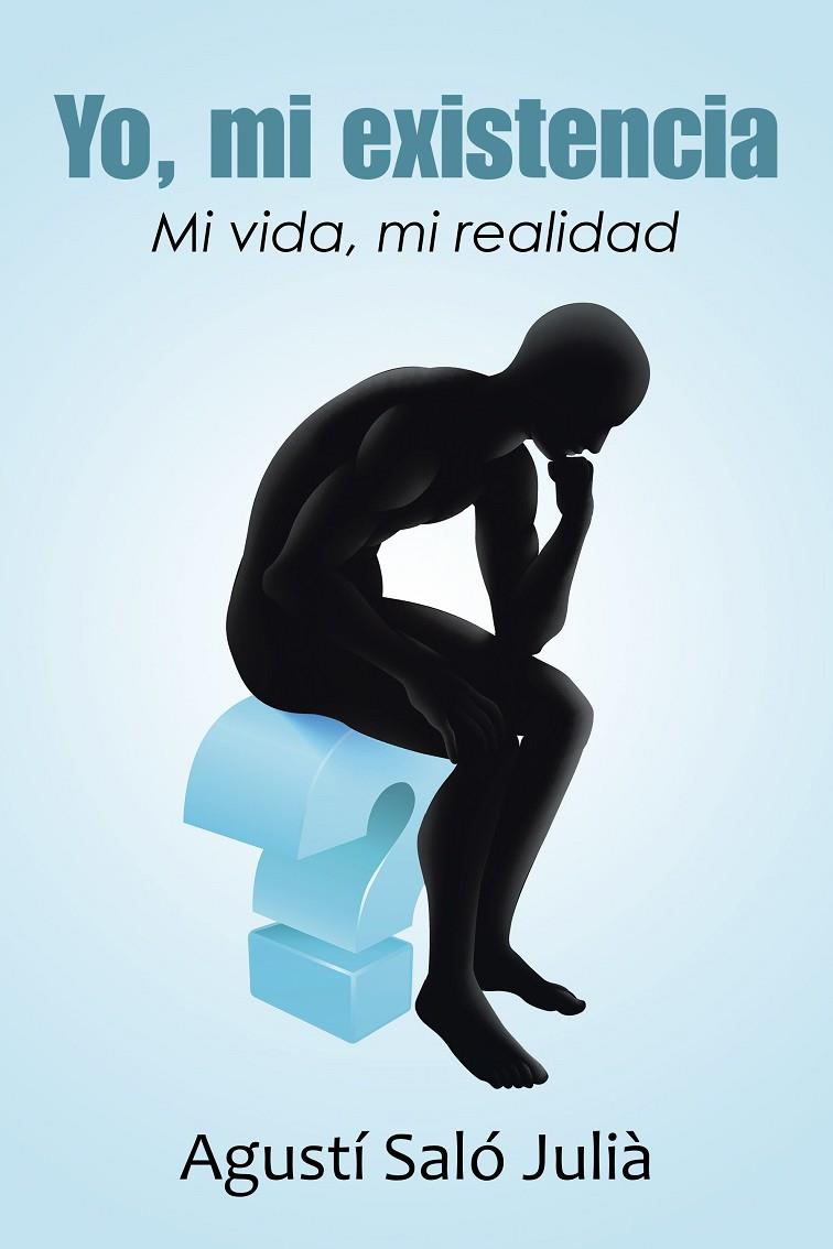 YO, MI EXISTENCIA | 9788491123453 | SALÓ JULIÀ, AGUSTÍ