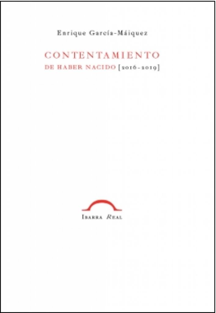 CONTENTAMIENTO DE HABER NACIDO | 9788419349804 | GARCIA-MAIQUEZ, ENRIQUE