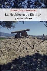 HECHICERA DE ELVILLAR Y OTROS RELATOS, LA | 9788416822454 | GARCIA FERNANDEZ, ERNESTO
