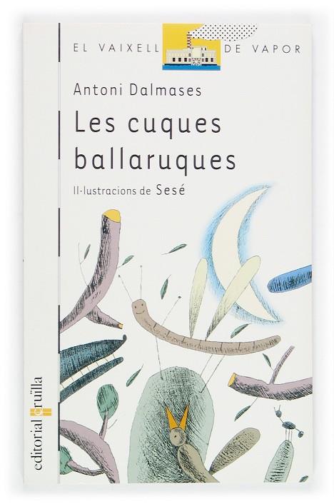 CUQUES BALLARUQUES, LES | 9788466106412 | DALMASES, ANTONI