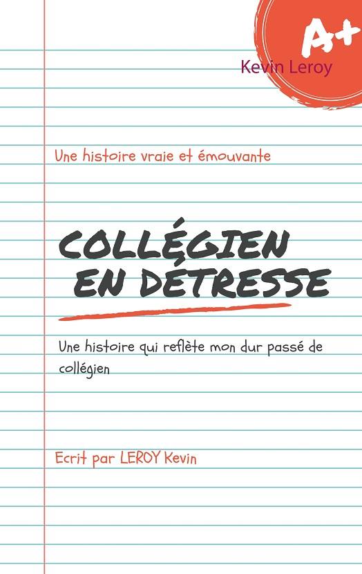 COLLÉGIEN EN DÉTRESSE | 9782322193110 | LEROY, KEVIN