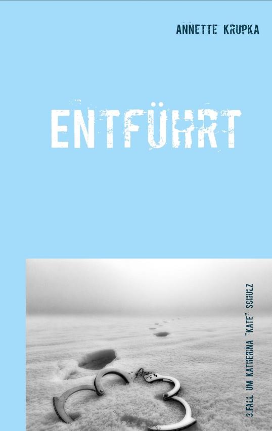 ENTFÜHRT | 9783749499847 | KRUPKA, ANNETTE