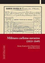 MILITARES CARLISTAS NAVARROS (1833-1849) | 9788497693219 | GARCÍA-SANZ MARCOTEGUI, ÁNGEL / RUIZ ASTIZ, JAVIER