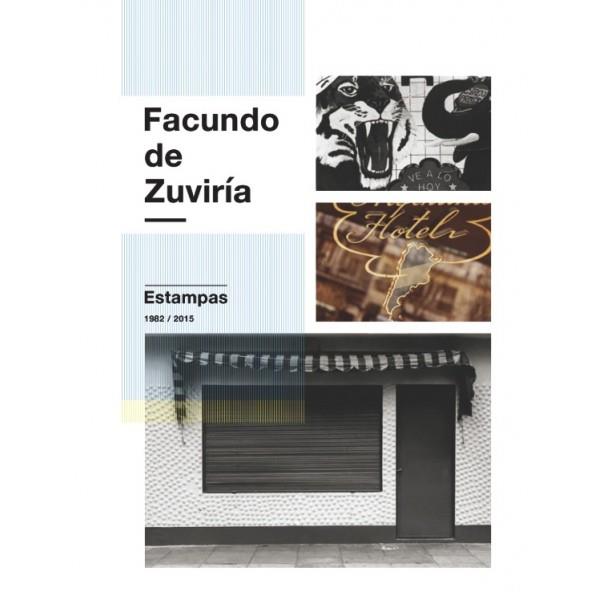 FACUNDO DE ZUVIRÍA, ESTAMPAS (1982/2015) | 9788416282364 | ZUVIRÍA