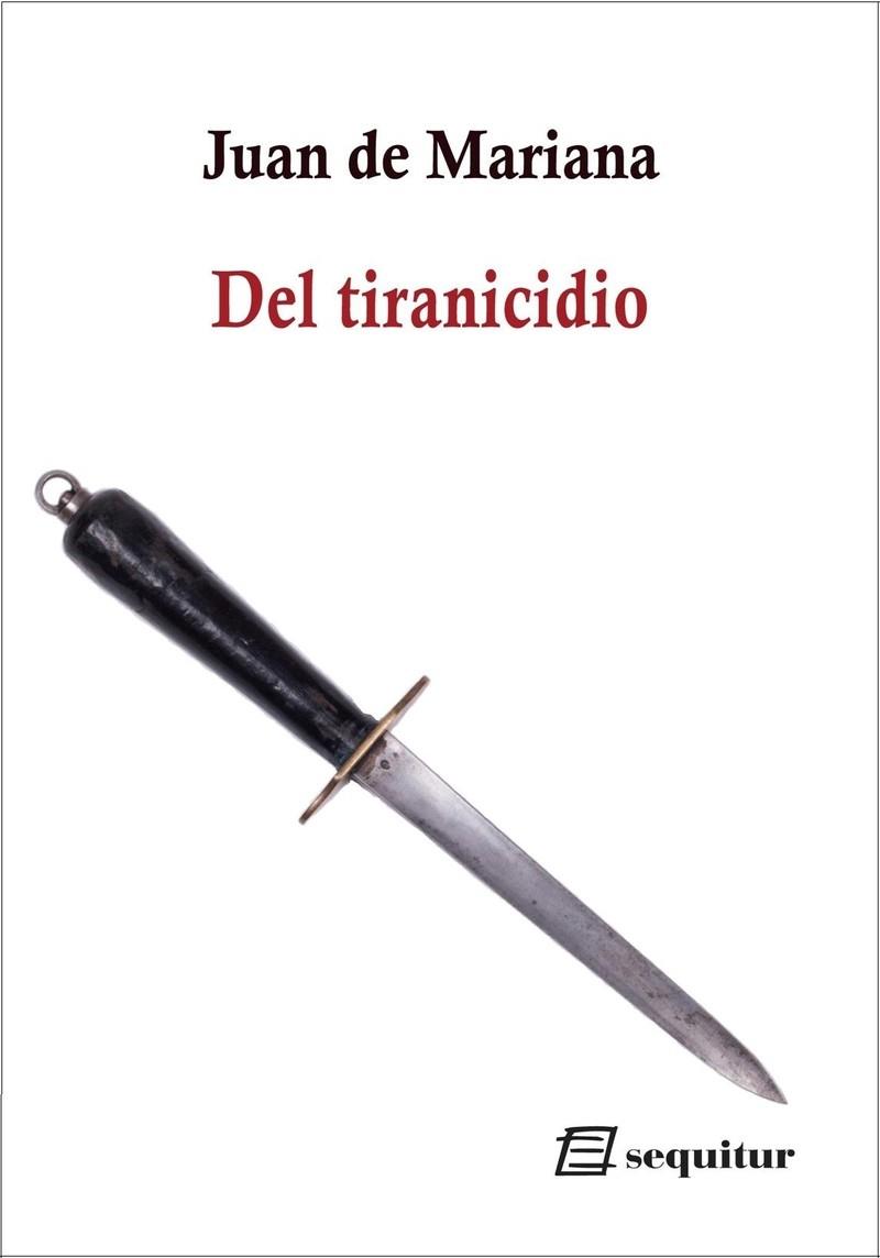DEL TIRANICIDIO | 9788412713039 | DE MARIANA, JUAN