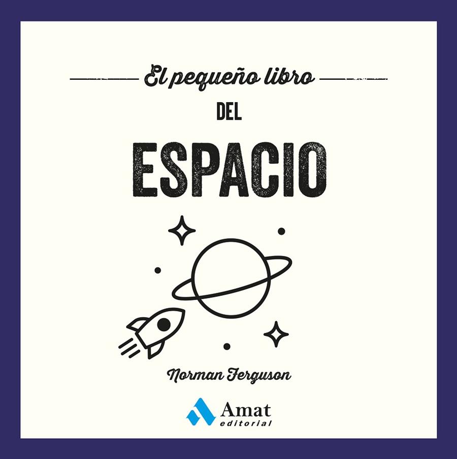 PEQUEÑO LIBRO DEL ESPACIO, EL | 9788410451933 | FERGUSON, NORMAN