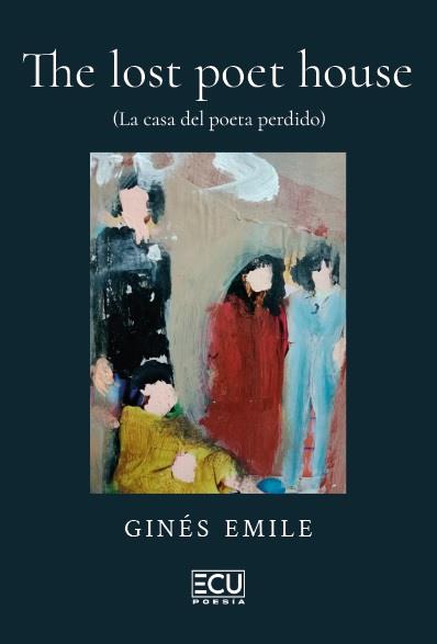 LOST POET HOUSE, THE / LA CASA DEL POETA PERDIDO | 9791388125508 | EMILE, GINÉS