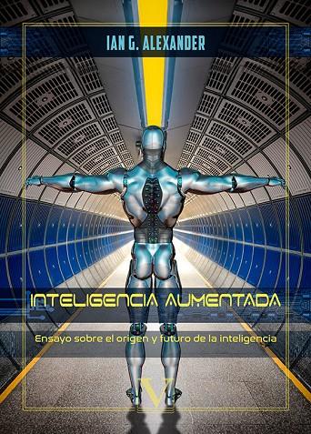 INTELIGENCIA AUMENTADA | 9788490747186 | ALEXANDER, IAN G.