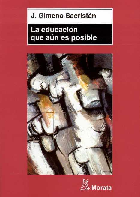 EDUCACION QUE AUN ES POSIBLE | 9788471125002 | GIMENO SACRISTAN, JOSE