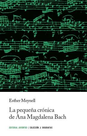 PEQUEÑA CRÓNICA DE ANA MAGDALENA BACH, LA | 9788426127976 | MEYNELL, ESTHER