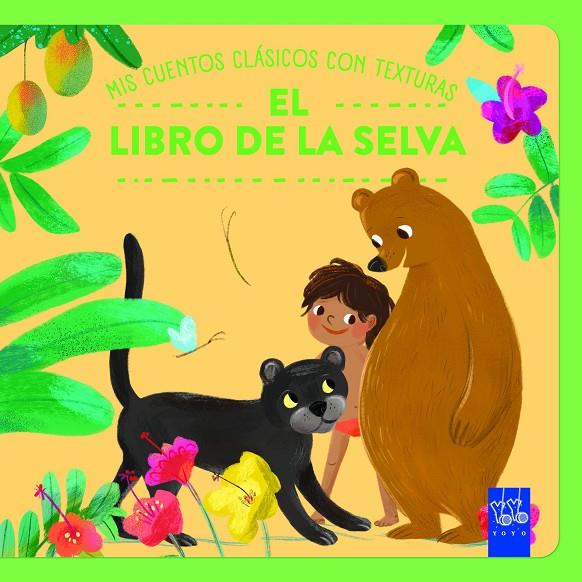 MIS CUENTOS CLÁSICOS CON TEXTURAS. EL LIBRO DE LA SELVA | 9788408312482 | YOYO
