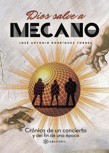 DIOS SALVE A MECANO | 9788416179404 | RODRÍGUEZ  TORRES, JOSÉ ANTONIO