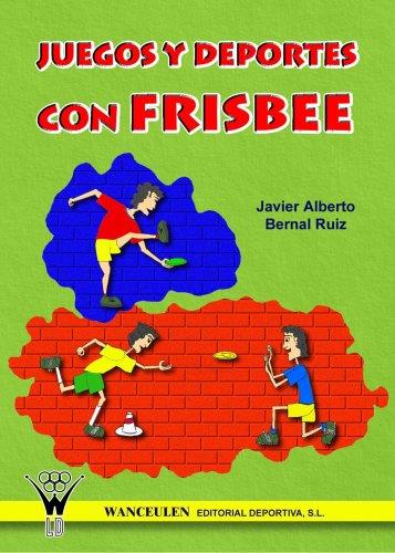 JUEGOS Y DEPORTES CON FRISBEE | 9788495883506 | BERNAL RUIZ, JAVIER ALBERTO