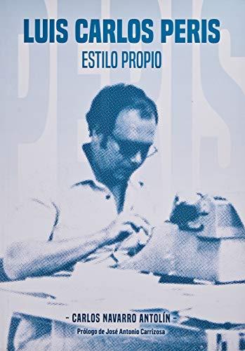LUIS CARLOS PERIS, ESTILO PROPIO | 9788484554080 | NAVARRO ANTOLÍN, CARLOS