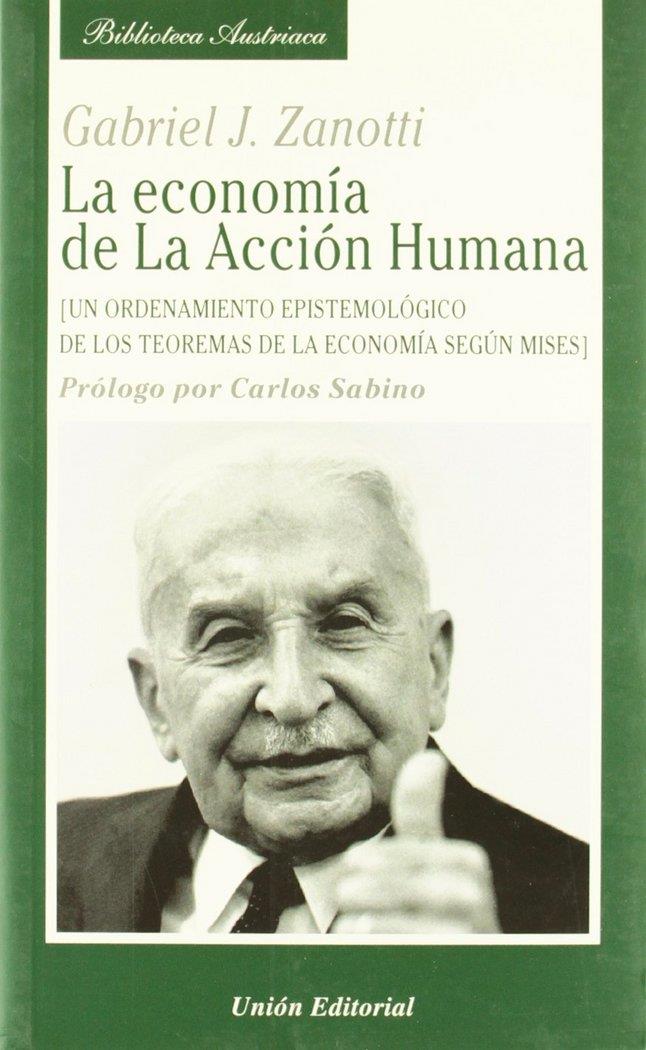 ECONOMÍA DE LA ACCIÓN HUMANA, LA | 9788472094840 | ZANOTTI, GABRIEL