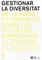GESTIONAR LA DIVERSITAT. REFLEXIONS I EXPERIÈNCIES SOBRE LES POLÍTIQUES D'IMMIGRACIÓ A CATALUNYA | 9788439360179