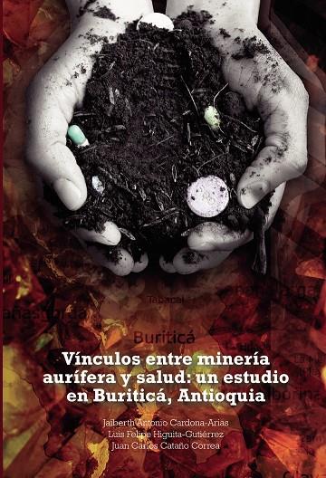 VÍNCULOS ENTRE MINERÍA AURÍFERA Y SALUD | 9789587602869 | CARDONA ARIAS, JAIBERTH ANTONIO