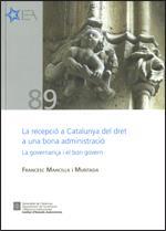 RECEPCIÓ A CATALUNYA DEL DRET A UNA BONA ADMINISTRACIÓ, LA. LA GOVERNANÇA I EL BON GOVERN | 9788439391470 | MANCILLA MUNTADA, FRANCESC