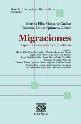 MIGRACIONES | 9789587919851 | MONSALVE CUÉLLAR, MARTHA ELISA
