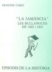 JAMÀNCIA, LA. LES BULLANGUES DE 1842 I 1843 | 9788423204182 | CURET, FRANCESC