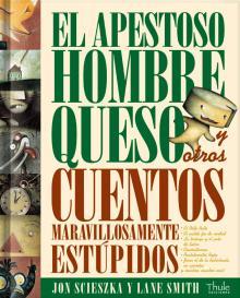 APESTOSO HOMBRE QUESO, EL | 9788493373443 | SCIESZKA, JON