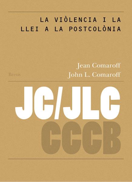 VIOLÈNCIA I LA LLEI A LA POSTCOLÒNIA, LA | 9788461148035 | COMAROFF, JEAN