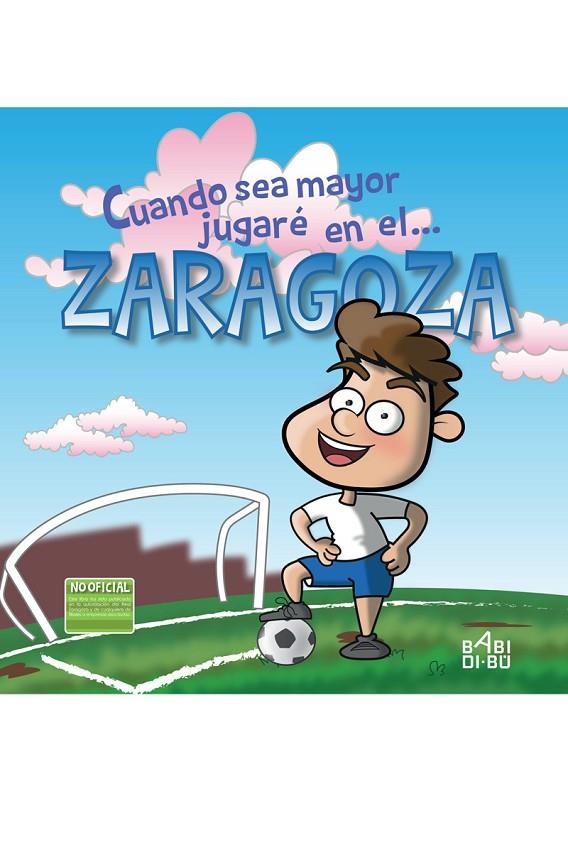 CUANDO SEA MAYOR JUGARE EN EL ZARAGOZA | 9788417097325 | CABRERA PATILLA, LUIS M.